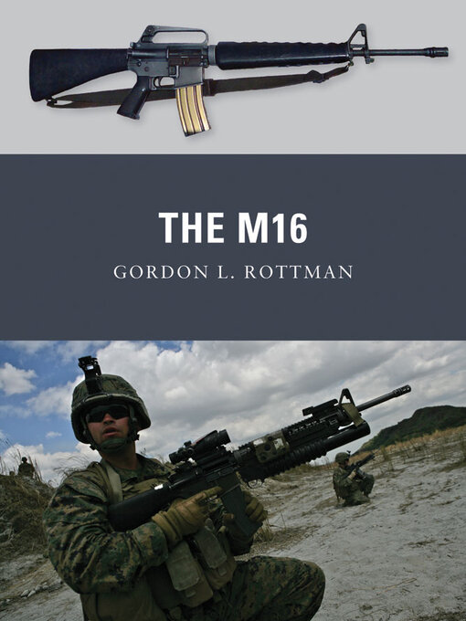 Title details for The M16 by Gordon L. Rottman - Wait list